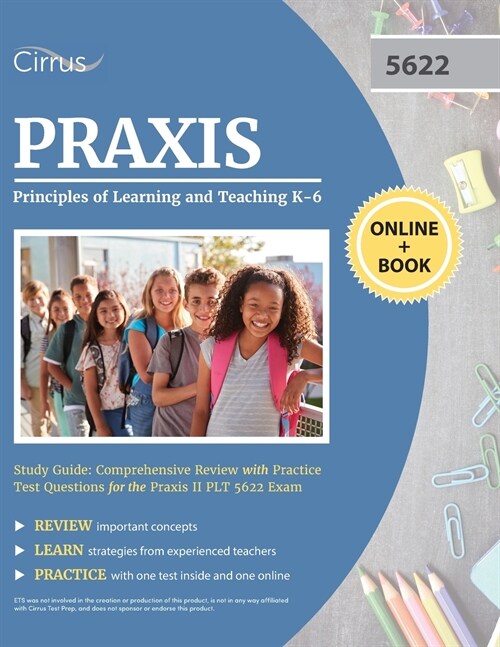 Praxis Principles of Learning and Teaching K-6 Study Guide: Comprehensive Review with Practice Test Questions for the Praxis II PLT 5622 Exam (Paperback)