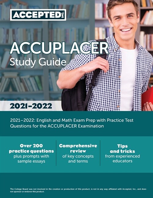 ACCUPLACER Study Guide 2021-2022: English and Math Exam Prep with Practice Test Questions for the ACCUPLACER Examination (Paperback)