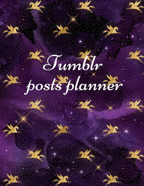 Tumblr posts planner.: Organizer to Plan All Your Posts & Content (Paperback)