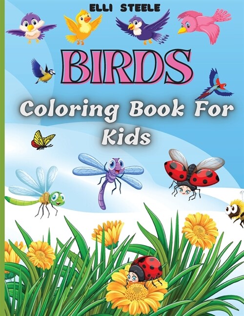 Birds Coloring Book For Kids: Adorable Birds Coloring Book for kids, Cute Bird Illustrations for Boys and Girls to Color, One-Sided Printing, A4 Siz (Paperback)
