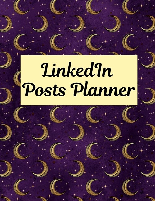 LinkedIn post planner: Organizer to Plan All Your Posts & Content (Paperback)