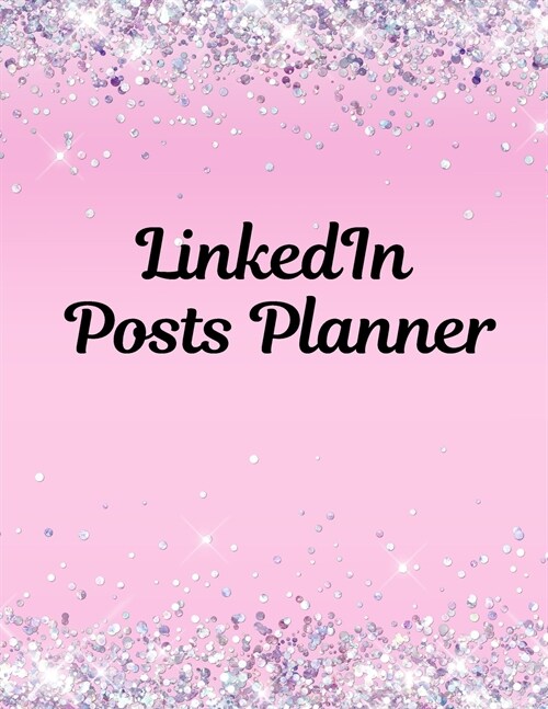 LinkedIn post planner: Organizer to Plan All Your Posts & Content (Paperback)