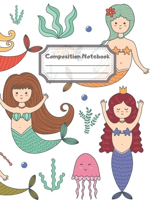 Composition Notebook: Wide Ruled Lined Paper: Large Size 8.5x11 Inches, 110 pages. Notebook Journal: Beautiful Colourful Mermaids Workbook f (Paperback)