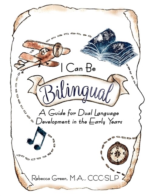 I Can Be Bilingual: A Guide for Dual Language Development in the Early Years (Paperback)