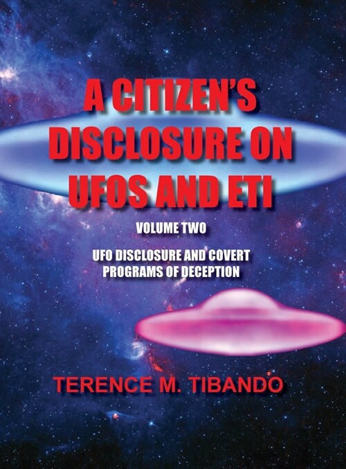 A Citizens Disclosure on UFOs and Eti: UFO Disclosure and Covert Programs of Deception (Hardcover)