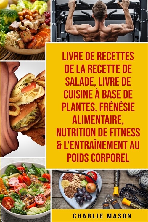 Livre de recettes de la recette de salade, Livre De Cuisine ?Base De Plantes, Fr??ie alimentaire, Nutrition de fitness & Lentra?ement au poids co (Paperback)