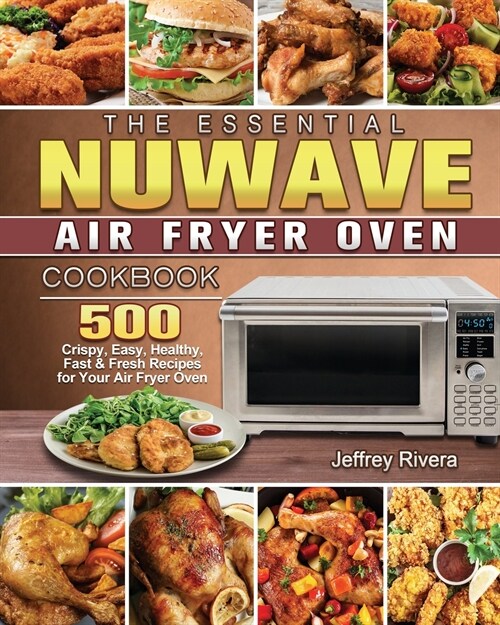 The Essential NuWave Air Fryer Oven Cookbook (Paperback)