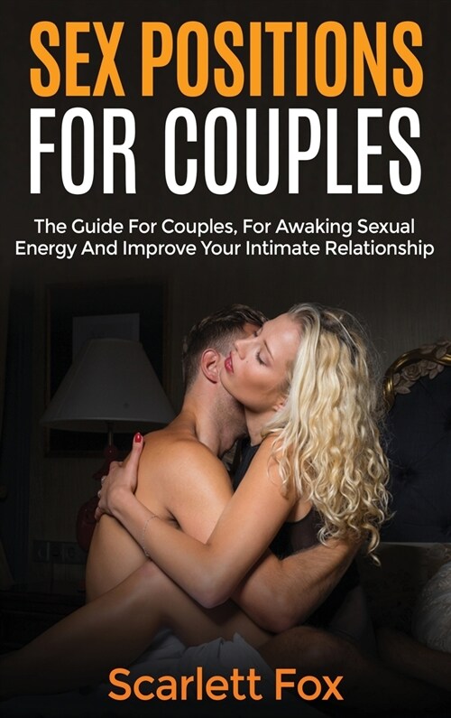 Sex Positions for Couples: The Guide for Couples, for awaking sexual energy (Hardcover)