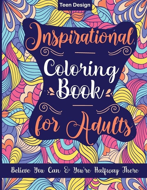 Inspirational Coloring Book for Adults: Believe You Can & Youre Halfway There (Paperback)