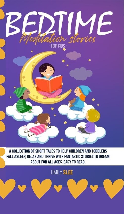 Bedtime Meditation Stories for Kids: A Collection of Short Tales to Help Children and Toddlers Fall Asleep, Relax and Thrive with Fantastic Stories to (Hardcover)
