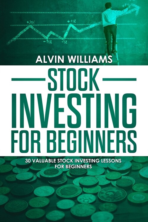 Stock Market Investing: 10 Amazing Lessons to start Investing in the Stock Market + Simplified Dictionary with the Most Important Terms (Paperback)