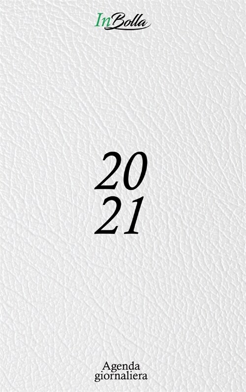Agenda 2021 Giornaliera: 12 mesi - 1 pagina per giorno con orari e calendario 2021 - Formato medio (15,24 x 22,86 cm) - Colore bianco (Hardcover)