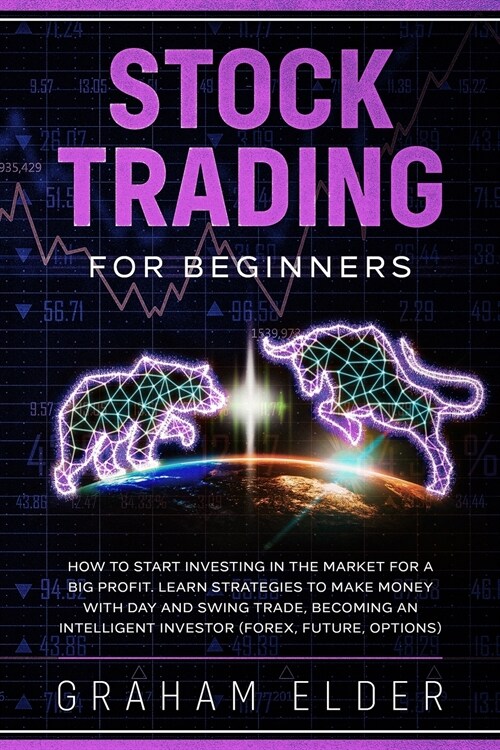 Stock Trading for Beginners: Ideas and Strategies to Start Investing for a Profit with a Winning System That Learns How to Make Money in Stocks and (Paperback)