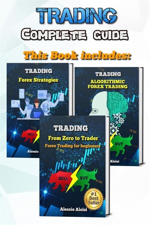 Trading: complete guide for forex trading, investing for beginners: From Zero to Trader + Algorithmic trading + 10 day trading (Paperback)
