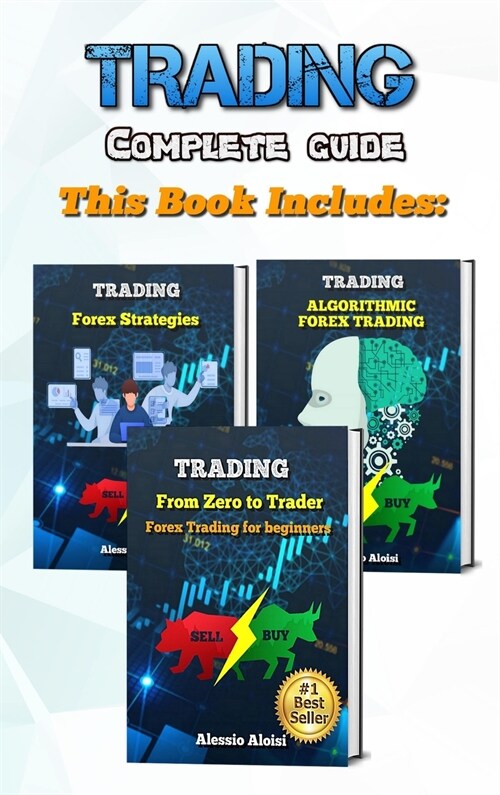 Trading: complete guide for forex trading, investing for beginners: From Zero to Trader + Algorithmic trading + 10 day trading (Hardcover)