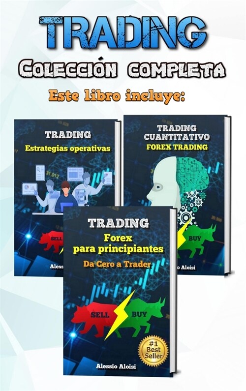 Trading: Manual pr?tico completo - Forex trading y bolsa para principiantes, 3 libros en uno - an?isis t?nico, trading cuant (Hardcover)