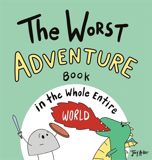 The Worst Adventure Book in the Whole Entire World (Hardcover)
