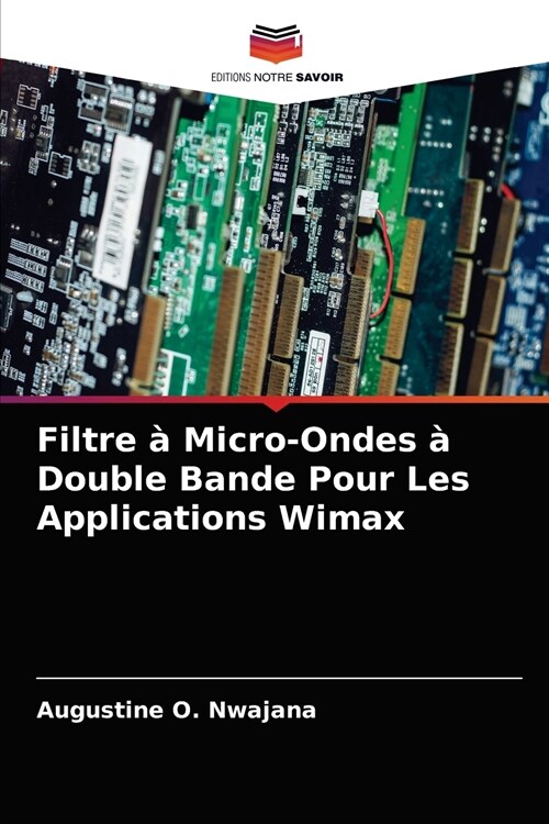 Filtre ?Micro-Ondes ?Double Bande Pour Les Applications Wimax (Paperback)