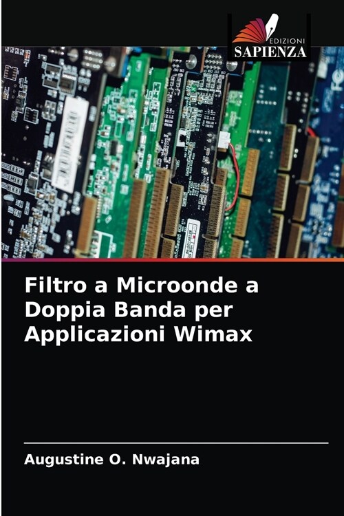 Filtro a Microonde a Doppia Banda per Applicazioni Wimax (Paperback)