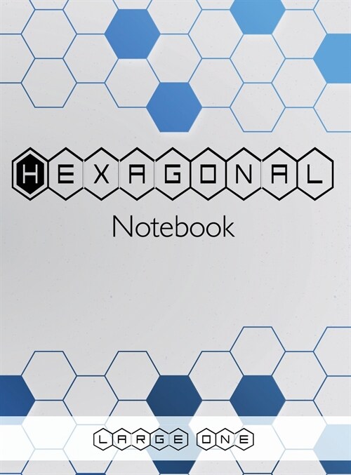 Hexagonal Notebook - Large One: Hexagonal Graph Paper Composition Notebook Organic Chemistry and Biochemistry Note Book, 1/2 Hexagons - Science Noteb (Hardcover, Hexagonal Noteb)