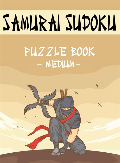 Samurai Sudoku Puzzle Book - Medium: 500 Medium Sudoku Puzzles Overlapping into 100 Samurai Style (Hardcover, Samurai Sudoku)