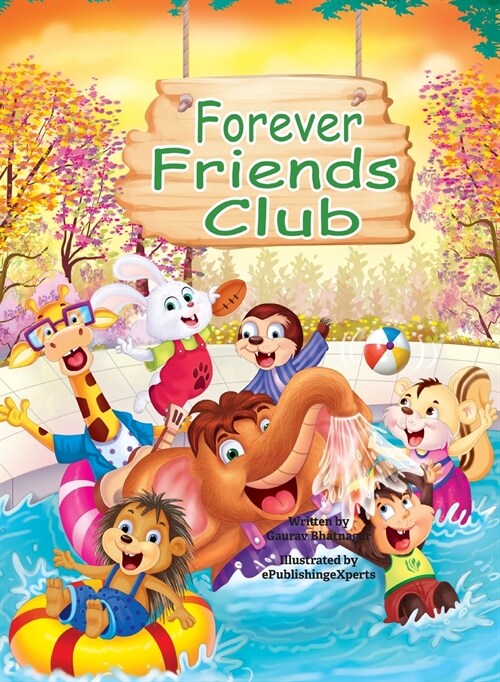 Forever Friends Club: A childrens story book about how to make friends, feeling good about yourself, displaying positive emotions, feelings (Hardcover)