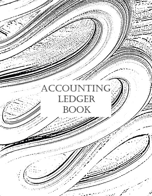 Accounting Ledger Book: General and Simple Accounting Ledger for Bookkeeping, Tracking Finances And Transactions Large 8.5 x 11 Inches 120 Pag (Paperback)