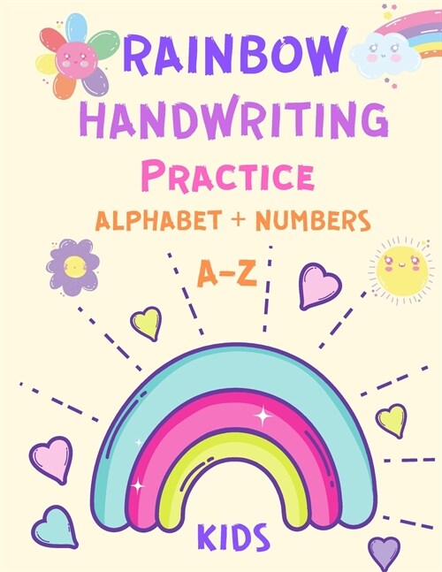 Rainbow Handwriting Practice Alphabet and Numbers: Learn to Write Letters and Numbers Workbook: Handwriting Practice for Kids Ages 3-5 and Preschooler (Paperback)