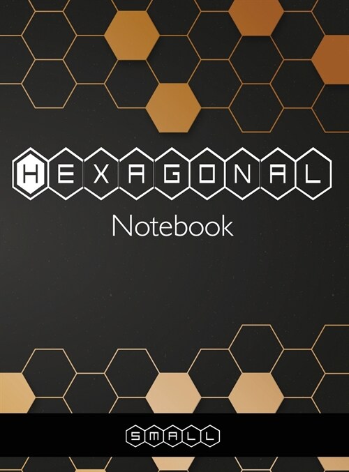 Hexagonal Notebook - Small: Hexagonal Graph Paper Composition Notebook Organic Chemistry and Biochemistry Note Book, 1/4 Hexagons - Science Noteb (Hardcover, Hexagonal Noteb)