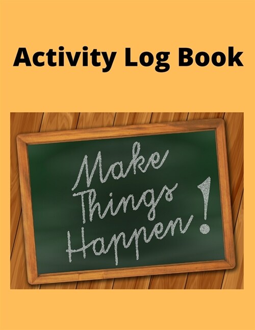 Activity Log Book: Amazing Day-To-Day Diary Logbook of Daily Activities (Paperback)