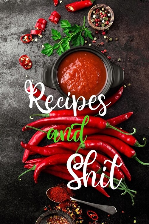 Recipes and Shit (Paperback)