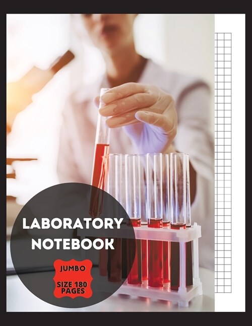Laboratory Notebook: Blank Lab Journal for Personal or Professional use - Scientist Tool - Chemistry, Biology, Physics - Research Notepad - (Paperback)
