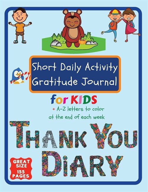 Short Daily Activity Gratitude Journal for Kids + A-Z Letters To Color at The End of Each Week Thank You Diary: With Gratitude Quotes Dream Corner Chi (Paperback)