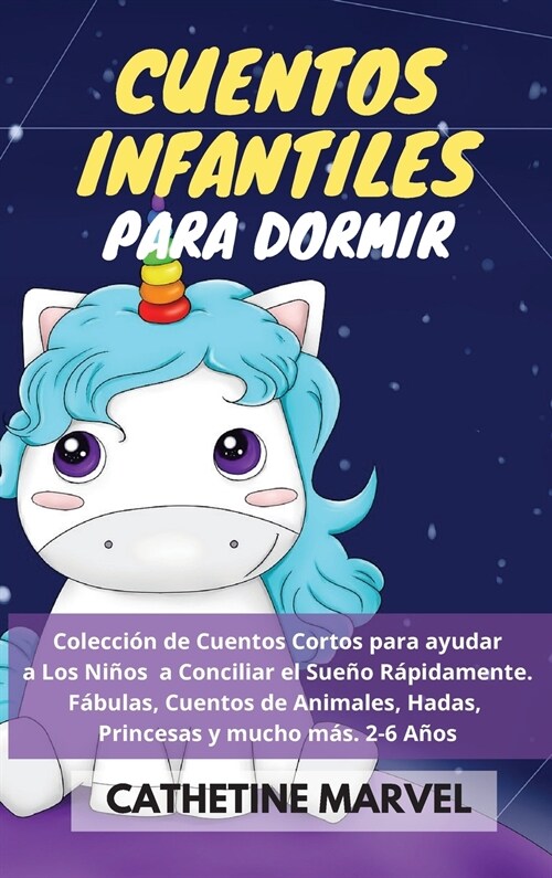 Cuentos Infantiles Para Dormir: Colecci? de Cuentos Cortos para ayudar a Los Ni?s a Conciliar el Sue? R?idamente. F?ulas, Cuentos de Animales, Ha (Hardcover)