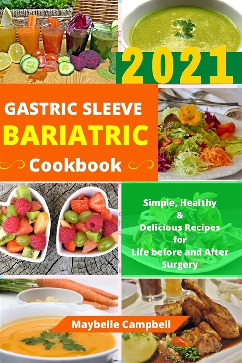 Gastric Sleeve Bariatric Cookbook: Simple, Healthy & Delicious Recipes for Life before and After Surgery (Paperback)