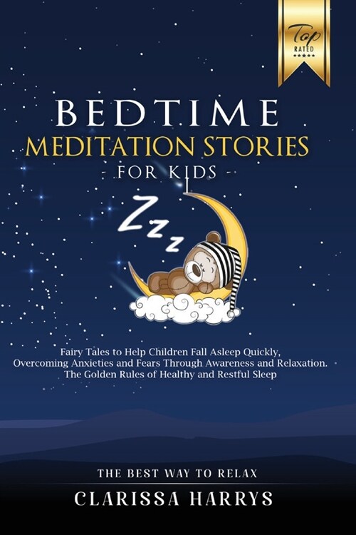 Bedtime Meditation Stories for Kids: Fairy Tales to Help Children Fall Asleep Quickly, Overcoming Anxieties and Fears Through Awareness and Relaxation (Paperback)