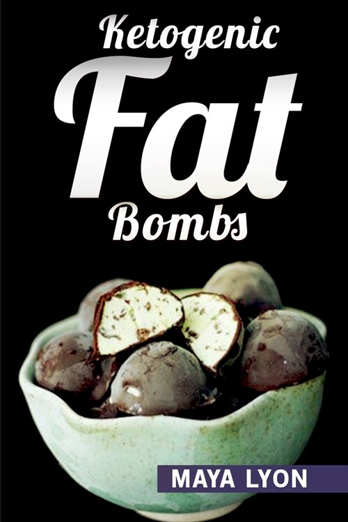 Keto Fat Bombs: Top 100 Decadent Low Carb, High Fat Desserts and Snacks for Rapid Weight Loss (Paperback)