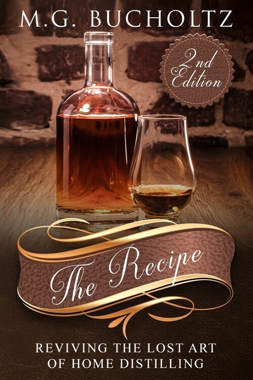 The Recipe: Reviving the Lost Art of Home Distilling (Paperback, 2, The Recipe)