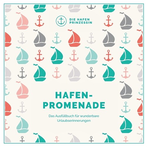 Hafenpromenade: Das Ausf?lbuch f? wunderbare Urlaubserinnerungen (Paperback)