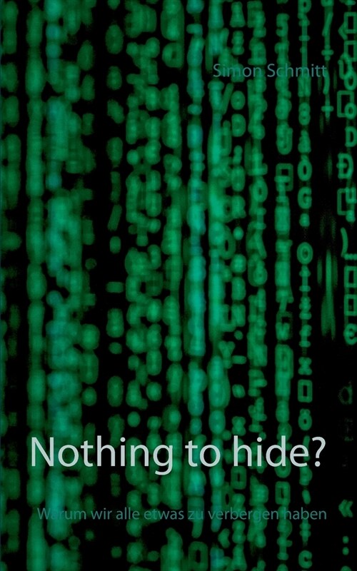 Nothing to hide?: Warum wir alle etwas zu verbergen haben (Paperback)