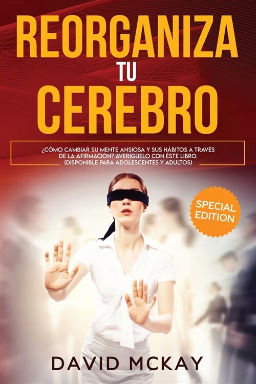 Reorganiza tu cerebro: C?o cambiar tu ansiedad Mente y h?itos a trav? 좥firmaci?! Aumente su confianza Ahora mismo y encuentra tu camino (Paperback)