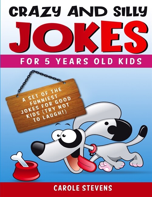 Crazy and Silly jokes for 5 years old kids: a set of the funniest jokes for good kids (try not to laugh!) (Paperback)