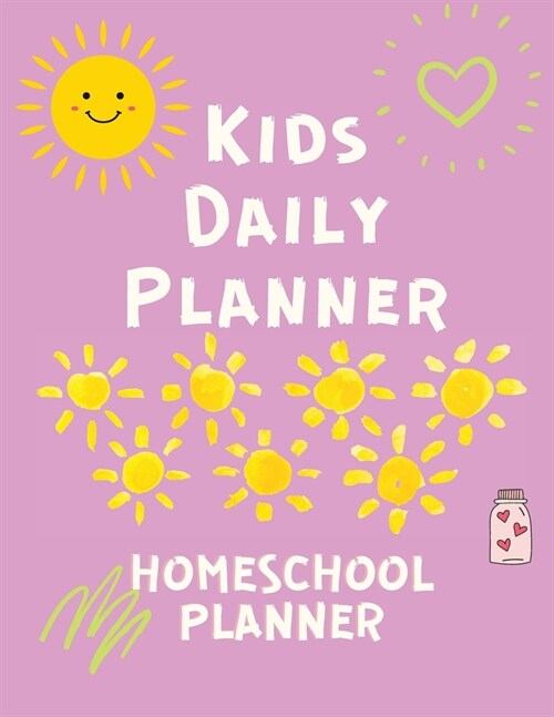 Kids Daily Planner: Planner for Kids - Journal for Kids Ages 6-12 - Daily Journal for Kids - Children Diaries (Paperback)