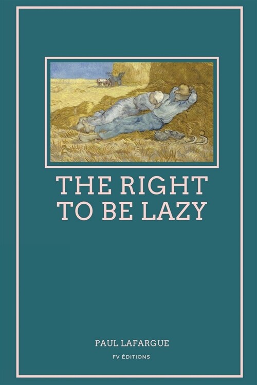 The Right To Be Lazy: Easy to Read Layout (Paperback)