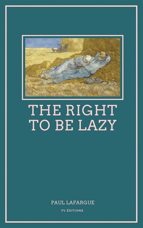 The Right To Be Lazy: Easy to Read Layout (Hardcover)