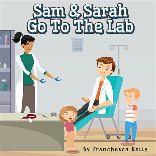 Sam and Sarah Go To the Lab (Paperback)