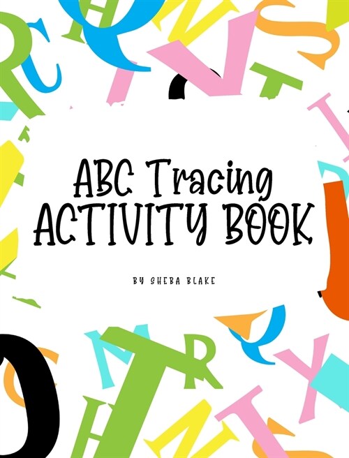 ABC Letter Tracing Activity Book for Children (8x10 Hardcover Puzzle Book / Activity Book) (Hardcover)