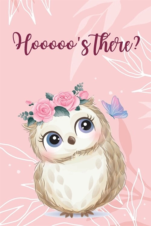 Hooooos there?: Lined Paper Book with a colored owl illustrations on each pageWide Lined Paper for writing in with colored illustratio (Paperback)