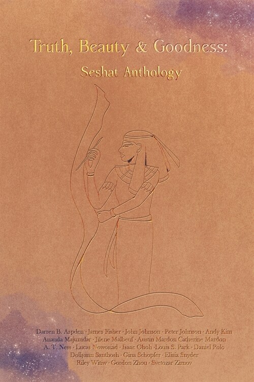 Truth, Beauty & Goodness: Seshat Anthology (Paperback)