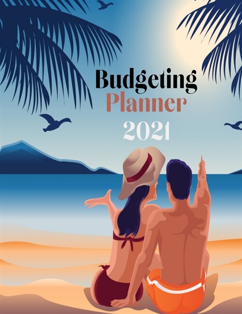 Budget Planner: 2021 One Year Financial Planner and Bill Payments, Monthly & Weekly Expense Tracker, Savings and Bill Organizer Journa (Paperback)